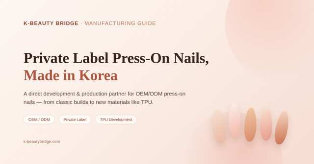 Private label press-on nail development in Korea - OEM and ODM manufacturing